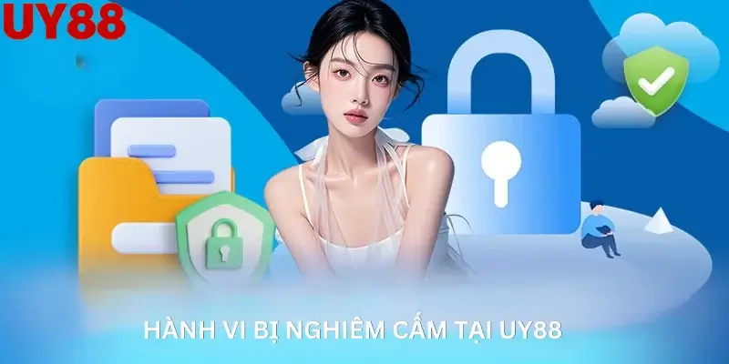 Hành vi bị nghiêm cấm tại UY88