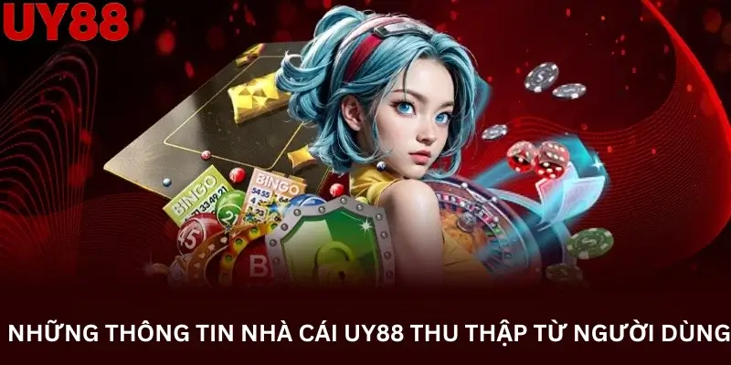 Những thông tin nhà cái Uy88 thu thập từ người dùng