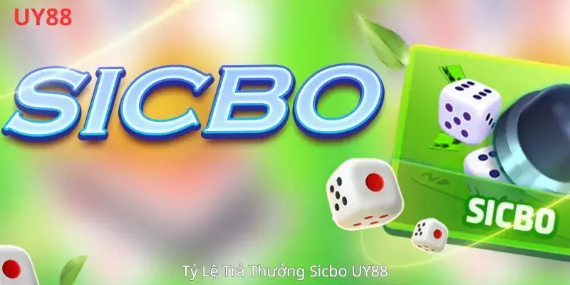 Tỷ Lệ Trả Thưởng Sicbo UY88